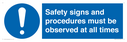 safety-signs-and-procedures-must-be-observed-at-all-times~